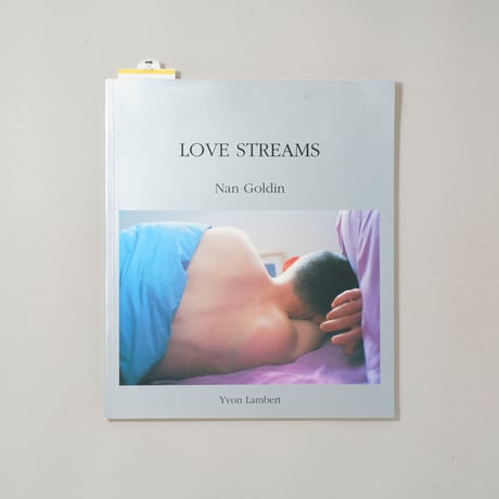 LOVE STREAMS / Nan Goldin(ナン・ゴールディン)