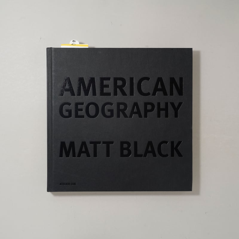 アート・デザイン・音楽 Matt Black AMERICAN GEOGRAPHY special ed American Geography / Matt Black(マット・ブラック) | boo