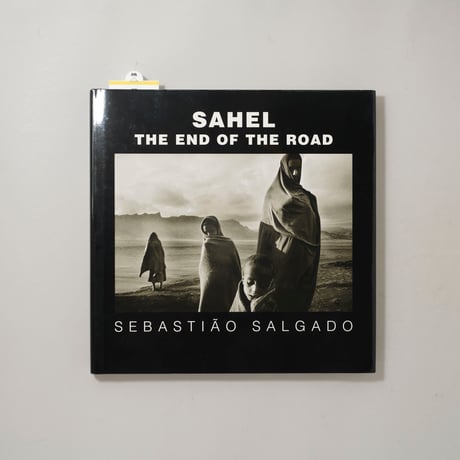 SAHEL The End of the Road / Sebastiao Salgado(セバスチャン・サルガド)