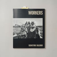 WORKERS セバスチャン・サルガド写真展 / Sebastiao Salgado（セバスチャン・サルガド）