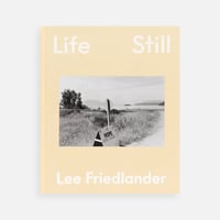 [新刊/New] LIFE STILL / Lee Friedlander(リー・フリードランダー)