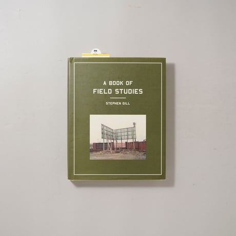 A BOOK OF FIELD STUDIES / Stephen Gill(スティーブン・ギル)
