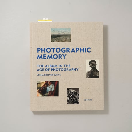 Photographic Memory: The Album in the Age of Photography/ Verna Posever Curtis(ヴァーナ・ポゼヴァー・カーティス)