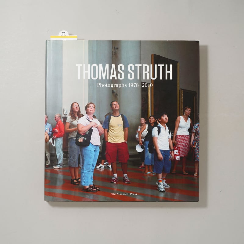 Thomas Struth: Photographs 1978-2010 / Thomas S