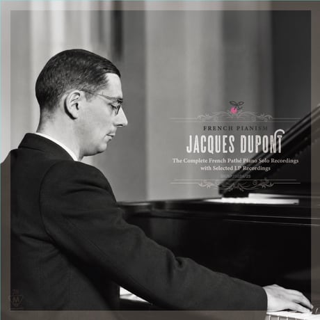 Jacques Dupont:Complete Fr.Pathé Piano Solo Recording w/ Selected LP(This is Digital Item)