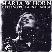 Maria W Horn - Melting Pillars of Snow (LP)(AvantGarde,Experimental)
