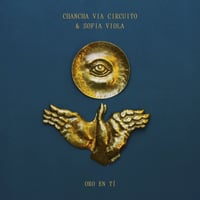 Chancha Via Circuito, Sofia Viola - Oro en Ti (LP)(Folktronica,ElectroFolkrore)