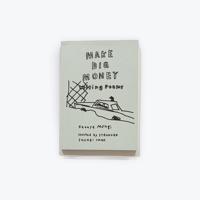 MAKE BIG MONEY writing poems