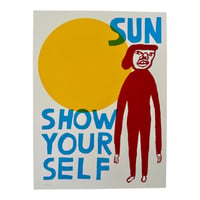 「SUN SHOW YOUR SELF」 silk screen print by Nathaniel Russell