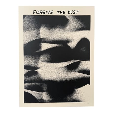 「FORGIVE THE DUST」 silk screen print by Nathaniel Russell