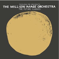 <2LP>THE MILLION IMAGE ORCHESTRA_THE FUTURE CLASSICS
