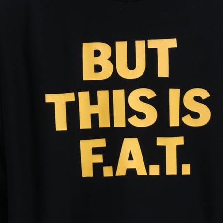F.A.T. | BUT (BLACK)
