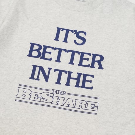 BE-SHARE | it's better in the be-share S/S Tee (Ash)