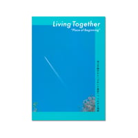 Living Together “Place of Beginning”　–池上千寿子から「ぷれいす東京」へ、つながる物語–