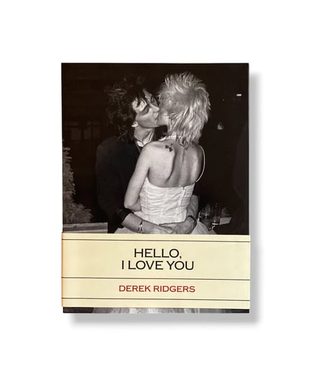 Derek Ridgers "HELLO, I LOVE YOU"