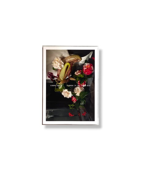 Simone Gooch "FLOWERS IN THE FRONT SEAT"