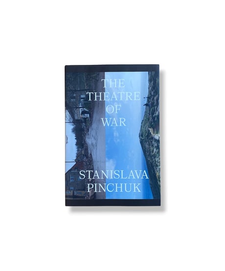 Stanislava Pinchuk "THE THEATRE OF WAR"
