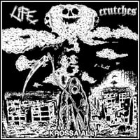 LiFE / CRUTCHES - “Krossa Allt (Smash Everything)” split CD (ACM040)