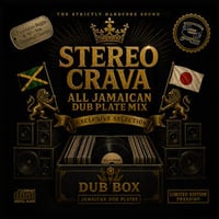 STEREO CRAVA -【ALL JAMAICA DUB PLATE MIX -FOUNDATION REGGAE & 80'S 90'S DANCEHALL CLASSICS-】予約