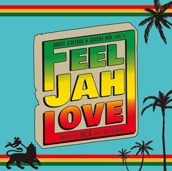 JAH WORKS -【FEEL JAH LOVE VOL.13】予約 | ZION GATE