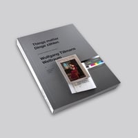 Wolfgang Tillmans / Things Matter, Dinge Zählen