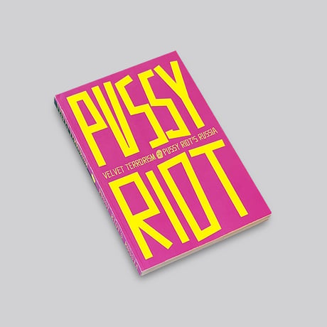 Pussy Riot / Velvet Terrorism: Pussy Riot's Russia