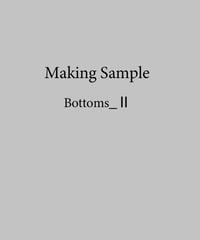 [Making Sample]Bottoms_Ⅱ