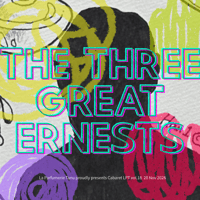 Cabaret LPT vol.18：The Three Great Ernests | 28 Nov 2026
