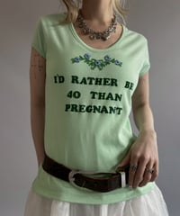 【USED】 I'D RAYHER 40 THAN... T-Shirt/ 260711-012