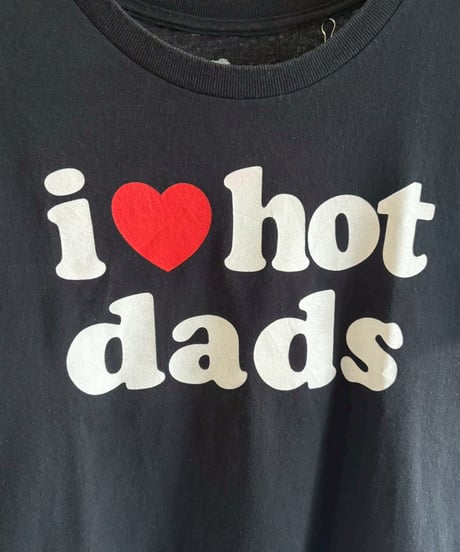 【USED】 I ♡ hot dads T-Shirt RESIZE/ 260711-011