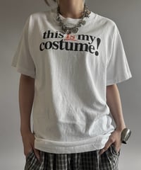 【USED】 Made in USA 90's This is My Costume T-Shirt / 260808-005