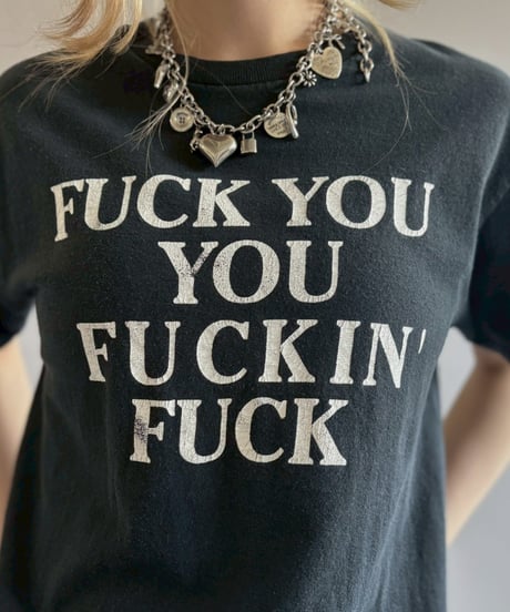 【USED】 FUCK YOU FUCKIN FUCK T-Shirt/ 260711-015