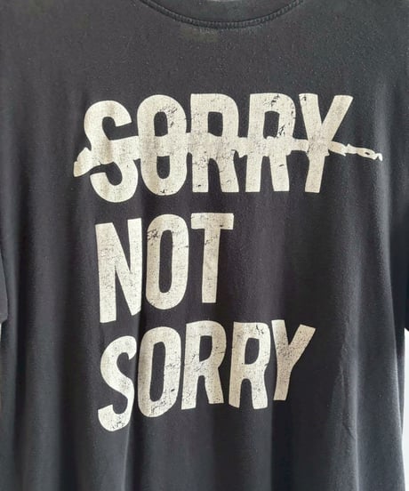 【USED】 SORRY NOT SORRY T-Shirt/ 260711-022