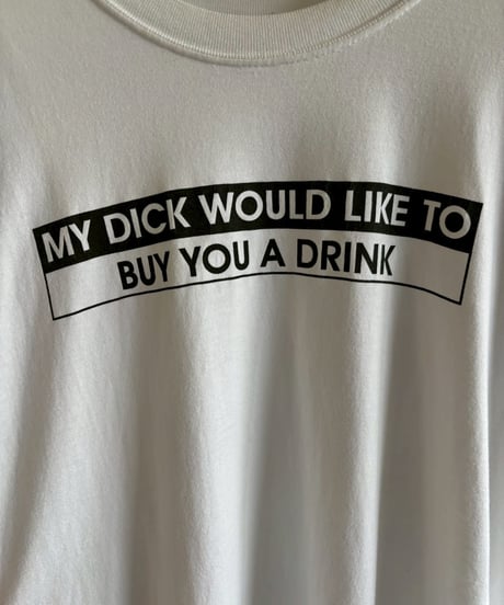 【USED】 MY DICK WOULD YOU LIKE.. T-Shirt/ 260711-028