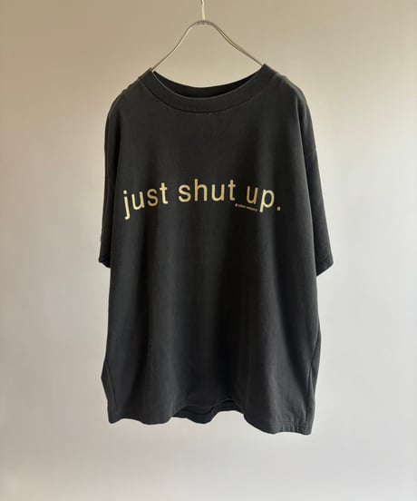 【USED】 Just Shut Up T-Shirt / 260801-024