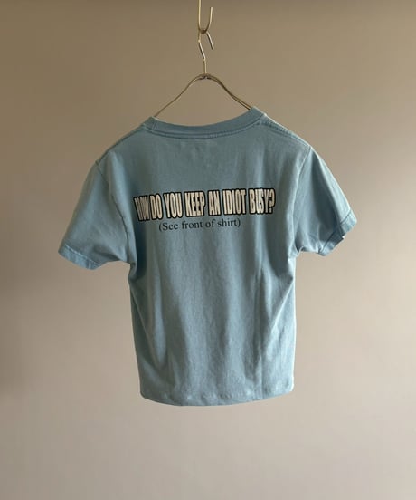 【USED】 HOW DO YOU KEEP AN IDIOT BUSY? T-Shirt/ 260711-010