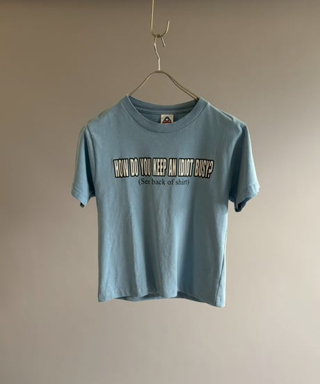 【USED】 HOW DO YOU KEEP AN IDIOT BUSY? T-Shirt/ 260711-010