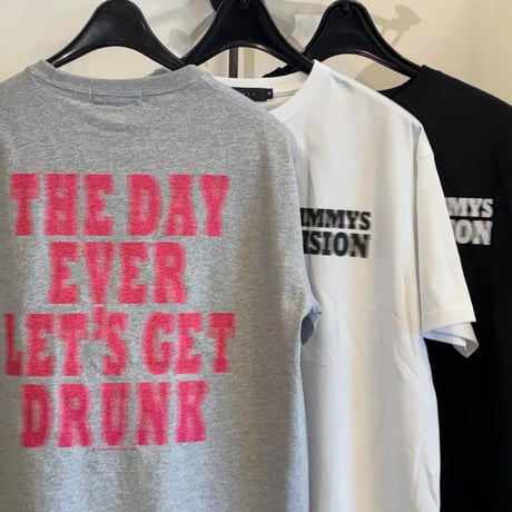 THE DAY EVER LET'S GET DRUNK TEE/3カラー/5サイズ