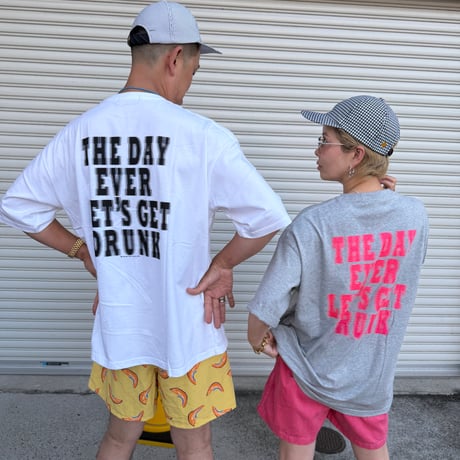 THE DAY EVER LET'S GET DRUNK TEE/3カラー/5サイズ