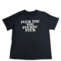 【L】FUCK YOU FUCKIN FUCK TEE