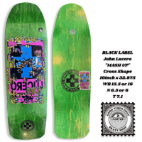 BLACK LABEL John Lucero "MASH UP" Cross Shape 10inch x 32.875 WB 15.5 or 16 N 6.5 or 6 T 7.1