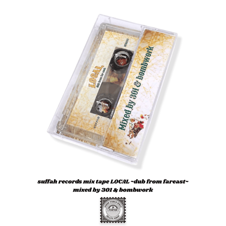suffah records mix tape LOCAL ~dub from fareast~ mixed by 301 & bombwork