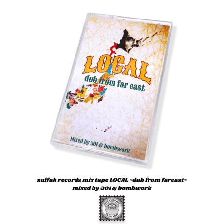 suffah records mix tape LOCAL ~dub from fareast~ mixed by 301 & bombwork