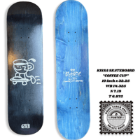 KISSA SKATEBOARD  “COFFEE CUP” 10 inch x 32.25 WB 14.325 N 7.19 T 6.875