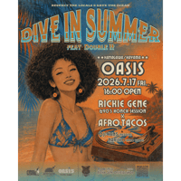 2026年7月17日(金) AFRO TACOS presents 【DIVE IN SUMMER feat. Double H】at OASIS(神奈川/葉山)