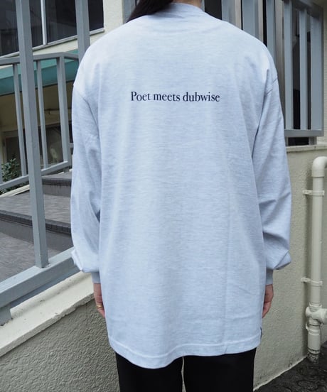 POET MEETS DUBWISE(UNISEX) / TSLLS−0713 / THINK SLOWLY L/S T-SHIRT