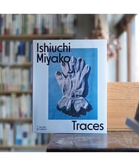 【サイン本】TRACES｜Miyako Ishiuchi
