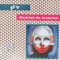 gFFr - Blockchain Me Anonymous [LP][13] (USED)