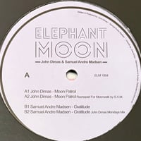 John Dimas & Samuel Andre Madsen - Moon Patrol / Gratitude [12][Elephant Moon] (USED)
