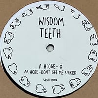Hodge / Acre - X / Don't Get Me Started [12][Wisdom Teeth] (USED)